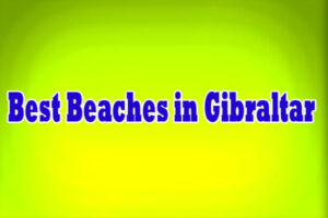 Best Beaches in Gibraltar