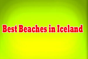 Best Beaches in Iceland