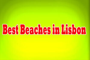 Best Beaches in Lisbon