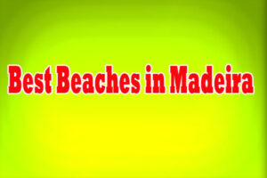 Best Beaches in Madeira