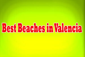 Best Beaches in Valencia