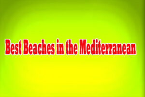 Best Beaches in the Mediterranean