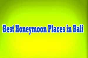 Best Honeymoon Places in Bali