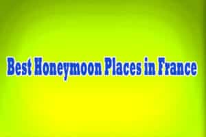 Best Honeymoon Places in France