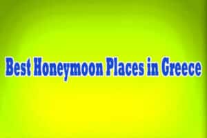 Best Honeymoon Places in Greece
