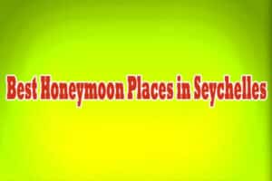 Best Honeymoon Places in Seychelles