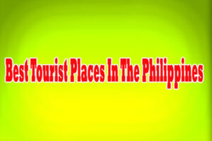 Best Tourist Places In The Philippines