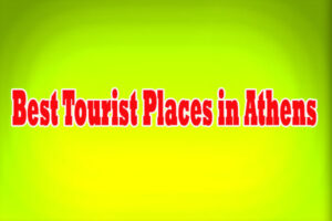 Best Tourist Places in Athens