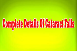 Complete Details Of Cataract Falls