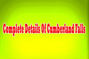Complete Details Of Cumberland Falls