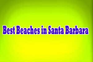 Best Beaches in Santa Barbara