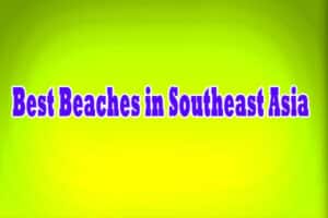 Best Beaches in Southeast Asia