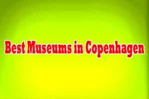 Best Museums in Copenhagen