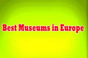 Best Museums in Europe