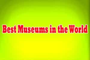 Best Museums in the World