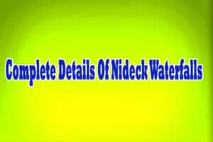Complete Details Of Nideck Waterfalls