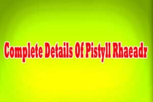 Complete Details Of Pistyll Rhaeadr